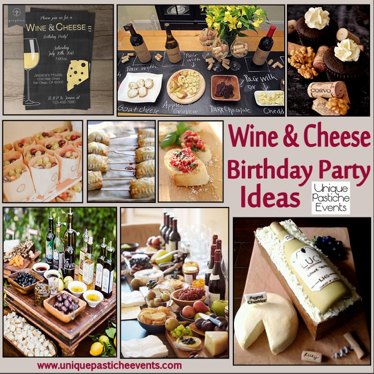 Wine and Cheese Birthday Party Ideas Links and details: https://uniquepasticheevents.com/2013/08/21/wine-and-cheese-birthday-party/