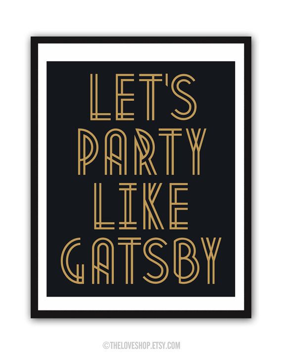 Party Like Gatsby Print – sold by theloveshop on Etsy
